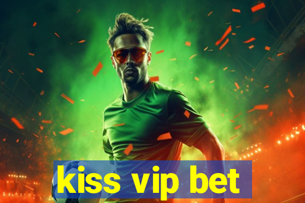 kiss vip bet